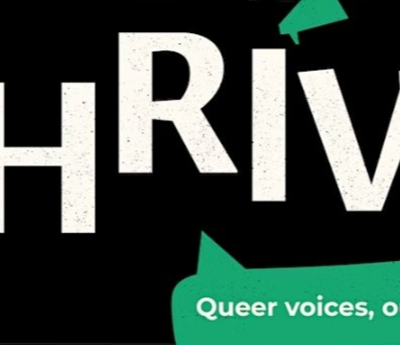 Thrive: Queer voices, out loud.