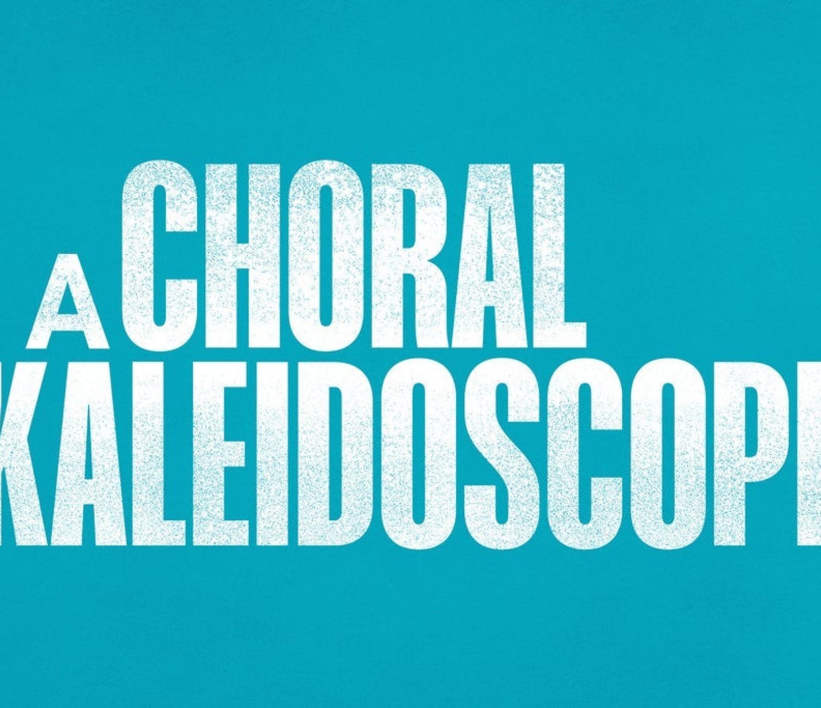 A Choral Kaleidoscope