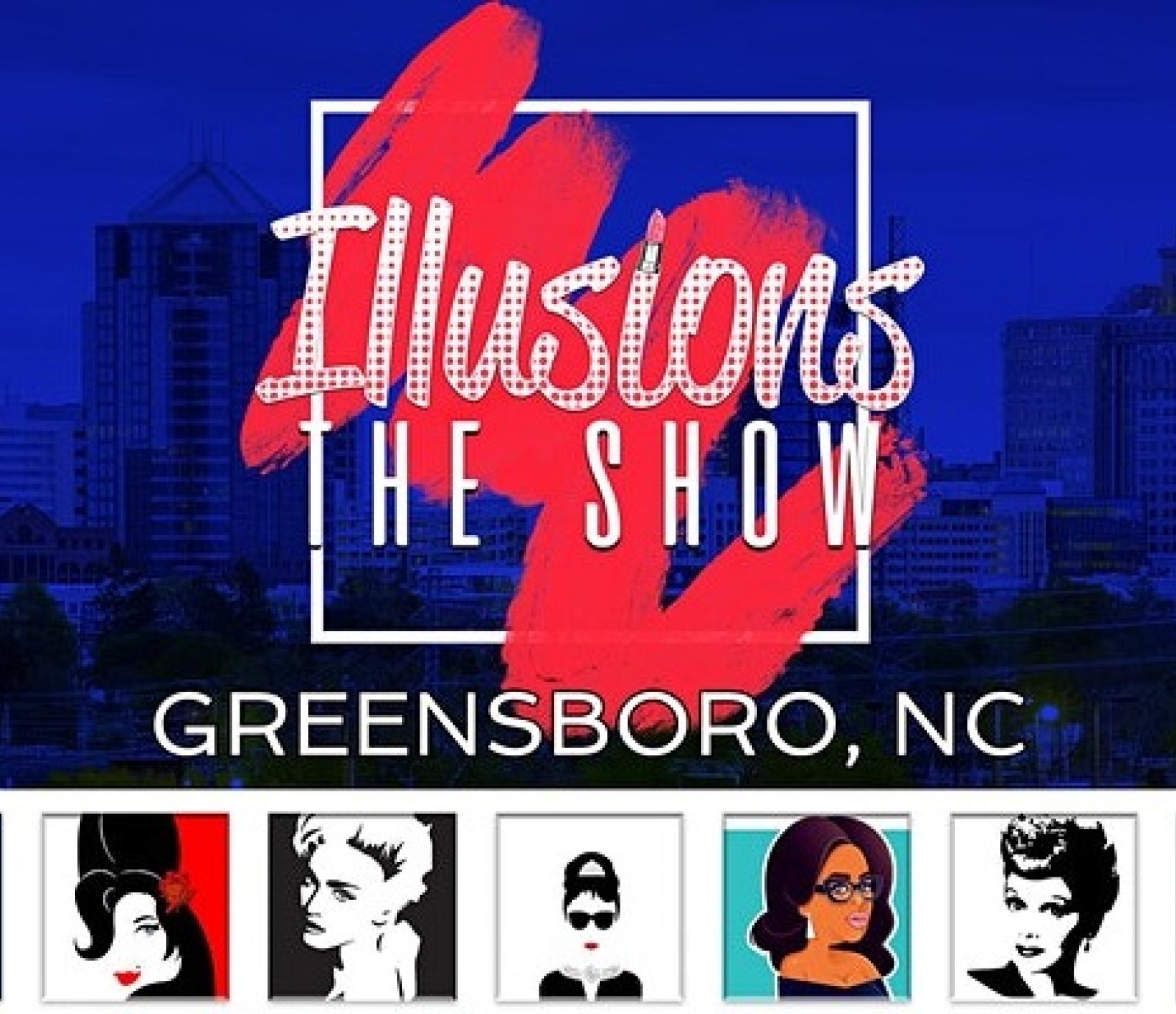 Illusions The Drag Queen Show - Greensboro